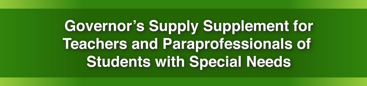 Governor’s Supply Supplement for Teachers & Paraprofessionals of Students with Special Needs