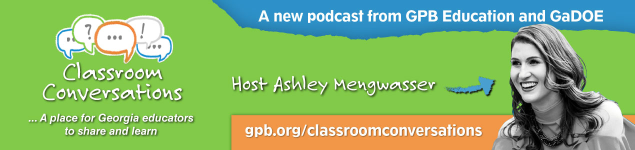 Classroom Conversations Podcast Presented by GaDOE and GPB